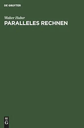 paralleles rechnen eine einfa 1/4hrung 1st edition walter huber 3827310296, 978-3486243833