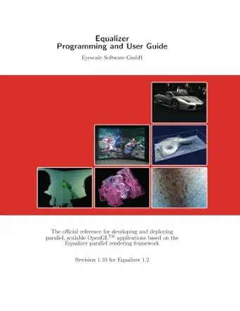 equalizer programming and user guide version 1 2 1st edition stefan eilemann 1470100428, 978-1470100421