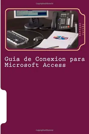 gua as ra pidas de conexia n para ms access guia definitiva 1st edition enrique davila 1479189243,