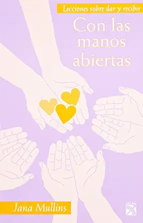 con las manos abiertas / with open hands 1st edition jana mullins 6070706005, 978-6070706004