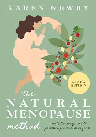 the natural menopause method the revised and updated nutritional self help guide to perimenopause and more