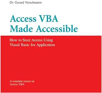 access vba made accessible a complete course on microsoft access programming 1st edition dr gerard