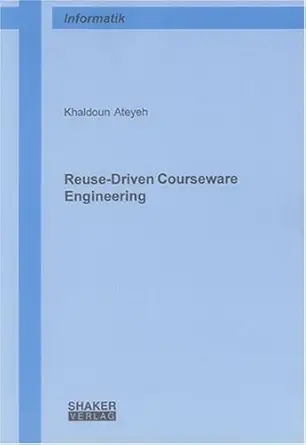reuse driven courseware engineering 1st edition khaldoun ateyeh 3832237917, 978-3832237912
