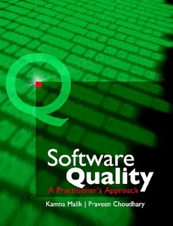 software quality a practitionera s approach 1st edition kamna malik ,praveen choudhary 0070152810,