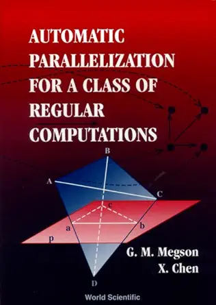 automatic parallelization for a class of regular computations 1st edition g m megson ,xian chen 9810228066,