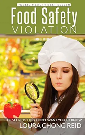 food safety violation the secrets they dont want you to know 1st edition mrs loura chong reid 1727413040,
