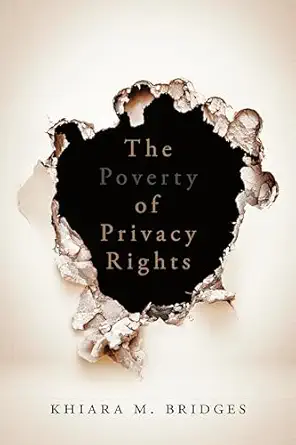 the poverty of privacy rights 1st edition khiara m bridges 1503602265, 978-1503602267