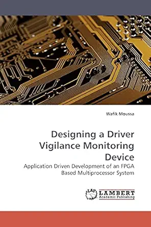 designing a driver vigilance monitoring device application driven development of an fpga based multiprocessor