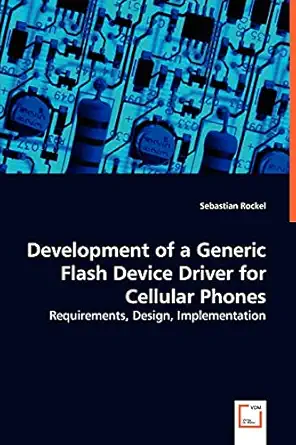 development of a generic flash device driver for cellular phones requirements design implementation 1st