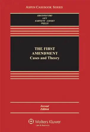 the first amendment cases and theory 1st edition jr krotoszynski, ronald j ,christina e wells ,lyrissa