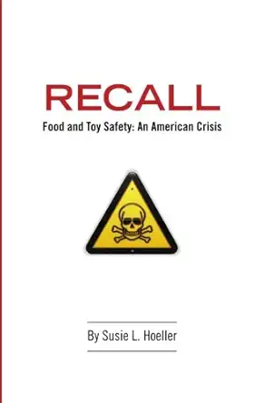 recall food andtoy safety an american crisis 1st edition susie l hoeller 1419678760, 978-1419678769