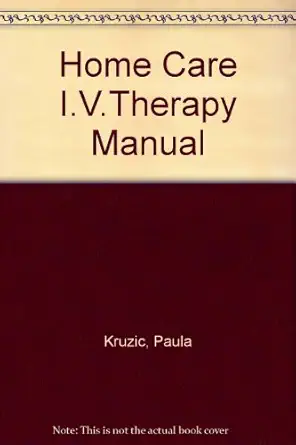 home care i v therapy manual 1st edition paula kruzic ,dru grundfast ,lila stites ,elise john 0871896230,