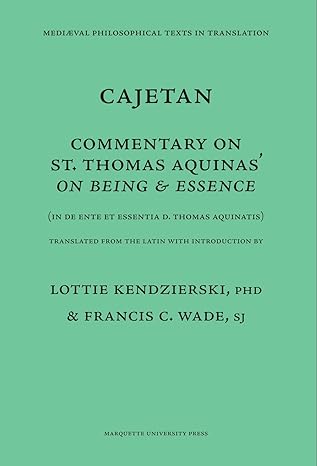 commentary on being and essence 1st edition lottie h kendzierski ,francis c wade 087462214x, 978-0874622140