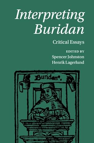 interpreting buridan critical essays 1st edition spencer johnston ,henrik lagerlund 1108834248, 978-1108834247