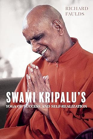 swami kripalua s yoga of success and self realization 1st edition richard faulds 1958972703, 978-1958972700