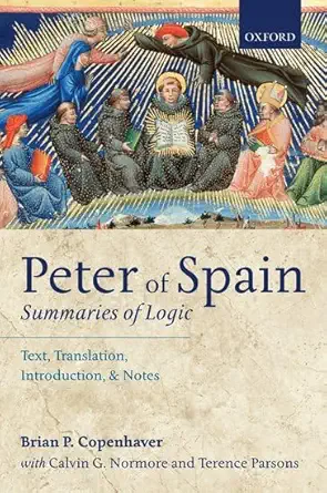 peter of spain summaries of logic text translation introduction and notes 1st edition brian p copenhaver