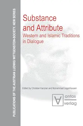 substance and attribute western and islamic traditions in dialogue 1st edition christian kanzian ,muhammad