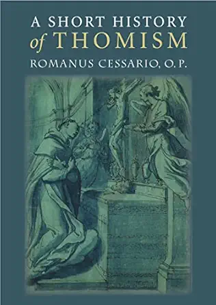 a short history of thomism 1st edition romanus cessario 081321386x, 978-0813213866
