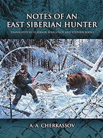 notes of an east siberian hunter 1st edition a a cherkassov 1468528971, 978-1468528978