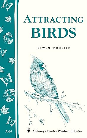 attracting birds storey country wisdom bulletin a 64 1st edition olwen woodier 0882662783, 978-0882662787