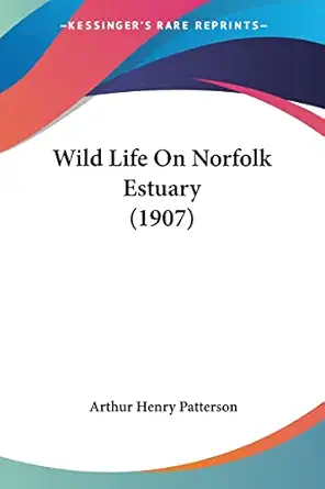 wild life on norfolk estuary 1st edition arthur henry patterson 1120053552, 978-1120053558