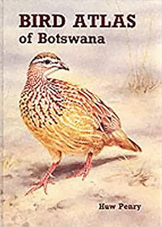 bird atlas of botswana 1st edition huw penry ,andre jahns 0869808958, 978-0869808955