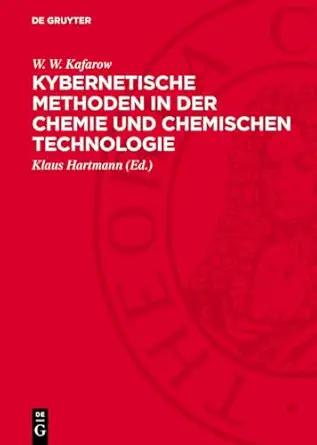 kybernetische methoden in der chemie und chemischen technologie 1st edition w w kafarow ,klaus hartmann