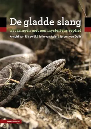 de gladde slang ervaringen met een mysterieus reptiel 1st edition arnold van rijsewijk ,jeroen van delft