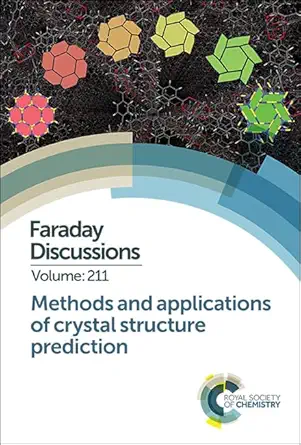 methods and applications of crystal structure prediction faraday discussion 211 1st edition royal society of