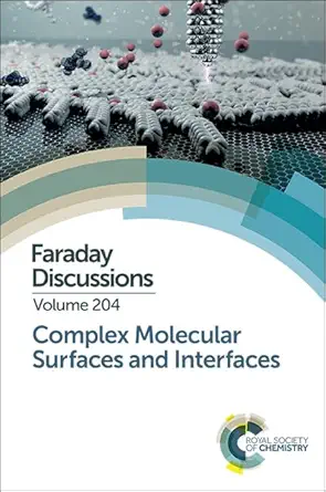 complex molecular surfaces and interfaces faraday discussion 204 1st edition royal society of chemistry
