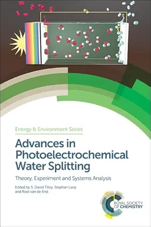 advances in photoelectrochemical water splitting theory experiment and systems analysis 1st edition s david