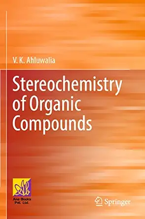 stereochemistry of organic compounds 1st edition v k ahluwalia 3030849635, 978-3030849634