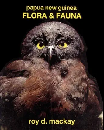 papua new guinea flora and fauna 1st edition roy d mackay 9980879033, 978-9980879035