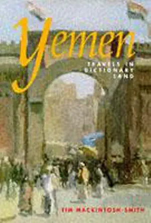 yemen travels in dictionary land 1st edition tim mackintosh smith 0719556228, 978-0719556227