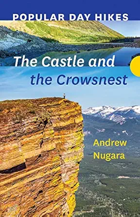 popular day hikes the castle and crowsnest 1st edition andrew nugara 1771605138, 978-1771605137