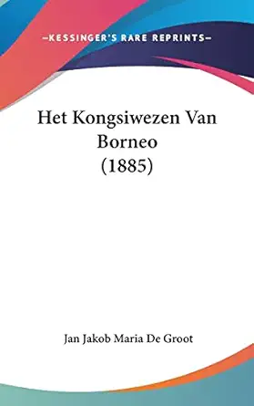 het kongsiwezen van borneo 1st edition jan jakob maria de groot 1160531099, 978-1160531092