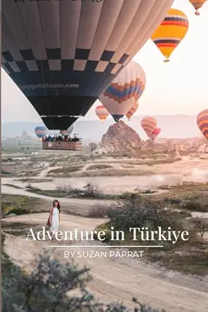 adventure in turkiye turkish trails a journey into adventure 1st edition suzan paprat 1763517918,
