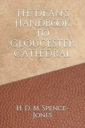 the deana s handbook to gloucester cathedral illustrated 1st edition rev h d m spence jones 1791956319,