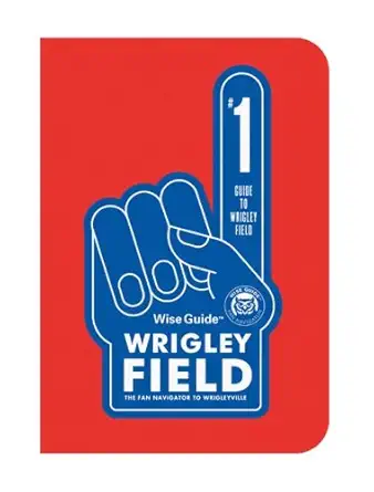 wise guide wrigley field the fan navigator to wrigleyville 1st edition andy buchanan 0976877279,
