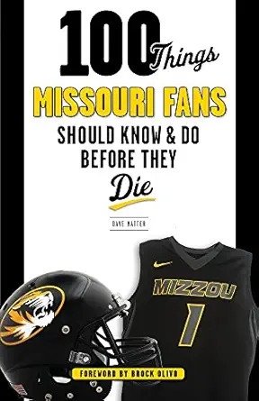 100 things missouri fans should know and do before they die 1st edition dave matter ,brock olivo 1629371823,