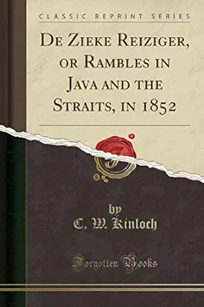 de zieke reiziger or rambles in java and the straits in 1852 1st edition c w kinloch 1332334830,