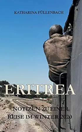 eritrea notizen zu einer reise im winter 2020 1st edition katharina fa 1/4llenbach 3748231822, 978-3748231820