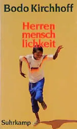 herrenmenschlichkeit 1st edition bodo kirchhoff 3518405756, 978-3518405758