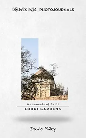 lodhi gardens discover india photojournals 1st edition david riley ,discover india 1980204624, 978-1980204626