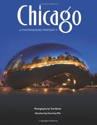 chicago a photographic portrait ii 1st edition tom barrat ,courtney pitt 1934907189, 978-1934907184