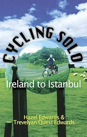 cycling solo ireland to istanbul 1st edition trevelyan edwards ,hazel edwards 1920785922, 978-1920785925