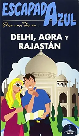 delhi agra y rajastan escapada azul 1st edition luis mazarrasa ,daniel cabrera 8416137994, 978-8416137992