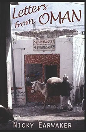 letters from oman 1st edition nicky earwaker 1520127758, 978-1520127750