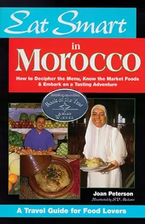 eat smart in morocco how to decipher the menu know the market foods and embark on a tasting adventure 1st
