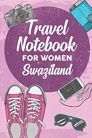 travel notebook for women swaziland 6x9 travel journal or diary with prompts checklists and bucketlists